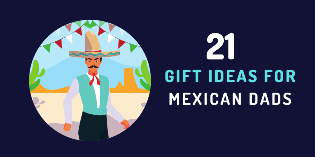 gift ideas for mexican dad